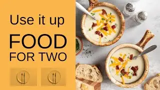 Use it Up | Cooking for two | Meals with leftovers