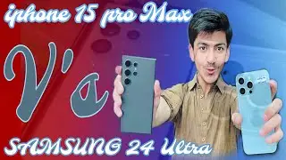 samsung galaxy s24 ultra vs iphone 15 pro max which one to buy in 2024 ??