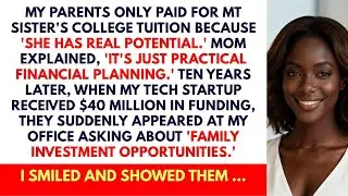 Parents Funded My Sister&rsquo;s Tuition but Wanted My $40M Startup Share