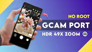 Google Camera on Any Android | HDR | 49x Zoom | Gcam Port | No Root