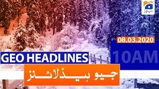 Geo Headlines 10 AM | 8th March 2020
