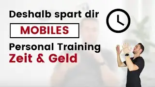 Warum mobiles Personal Training WIRKLICH Zeit spart
