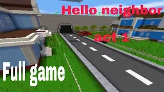 Hello neighbor act 1 gameplay ( Mini world )