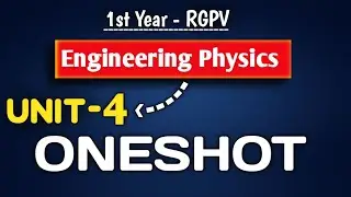 ONESHOT UNIT-4 || Engineering Physics || For RGPV - 1st year Students B.Tech @Engineerdude-g6m 