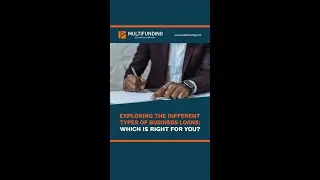 Exploring The Different Types Of Business Loans: Which Is Right For You?
