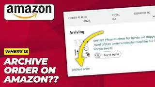 Невозможно архивировать заказы на Amazon? Посмотрите это! | Ответьте, почему больше нельзя архиви...