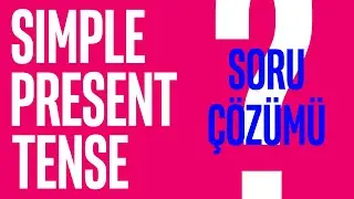 Simple Present Tense [İNGİLİZCE - SORU ÇÖZÜMÜ]