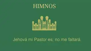 Himno#56  - Jehova mi Pastor es  - con Letra