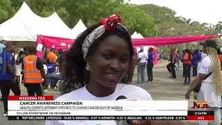 Cancer Awareness Campaign: Health Experts Intensify Efforts To Choke Cancer Out Of Nigeria | NTA