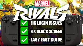 Marvel Rivals Steam Deck &mdash; как исправить чёрный экран и проблемы со входом &mdash; простое и быстрое ру...