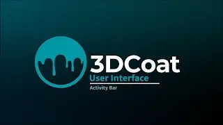 3DCoat UI - The Activity Bar
