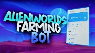 ALIEN WORLDS BOT | MULTI ACCOUNTS FARM | VERSION 0.1