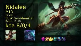 Nidalee Mid vs Vex - EUW Grandmaster 8/0/4 Patch 11.19 Gameplay