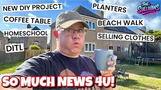 ** SO MUCH NEWS 4U! ** | DIY Projects | Home Improvements | BIG UK Family DITL!