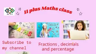 11plus Maths online class -Lets learn how to convert from Fractions to percentage and decimals.