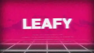 Intro For Leafy