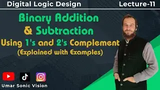 Lecture#11 l 1&rsquo;s and 2&rsquo;s Complement | Binary Addition and Subtraction Explained with Examples