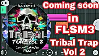 Tribal Trap Vol 2 Sound Sample Pack Coming Soon in FLSM3