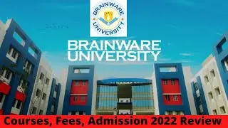 Brainware University Review : Courses | Fees | Scholarship | Placement | Admission Details