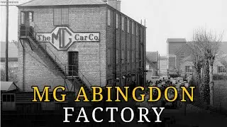 The Dark Story of Britain&rsquo;s Sports Car Factory: MG Abingdon Factory, Oxfordshire