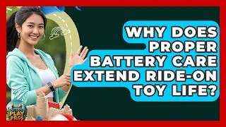 Why Does Proper Battery Care Extend Ride-on Toy Life? - Outdoor Play Pros