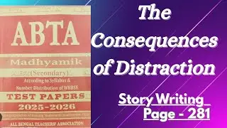 ABTA TEST PAPER 2026 Class 10 English Page 281// Story Writing// The Consequences of Distraction 