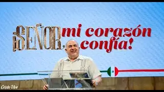 🇲🇽 🔥 @Pr.CarlosPachecoOficial | ¡Señor Mi Corazón Confía! | Cristo Vive | # 140925