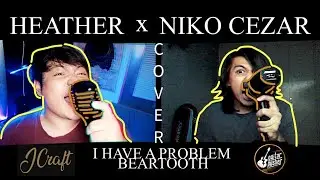 Beartooth - I Have A Problem (Cover ft. Niko Cezar)