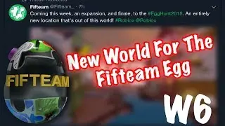 Roblox Egg Hunt 2018 New World for the Fifteam Egg !!