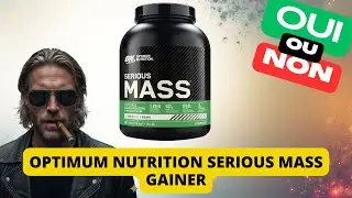 Optimum Nutrition Serious Mass Gainer en 2025 : la nouvelle arme pour grossir sans limites ?
