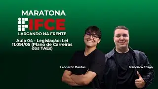 Aula 04 - Legislação: Lei 11.091/05 (Plano de Carreiras dos TAEs)