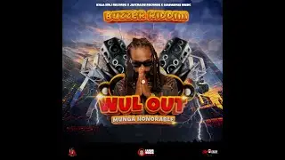 Munga Honorable - Wul Out (BUZZER RIDDIM) #wulout #killaimijrecords #realfriendship