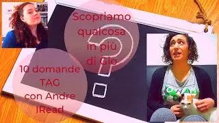 10 DOMANDE TAG con Andre IRead