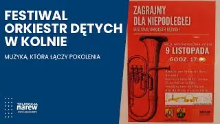 Festiwal Orkiestr Dętych w Kolnie &ndash; muzyka, kt&oacute;ra łączy pokolenia