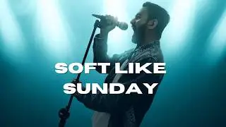 SOFT LIKE SUNDAY