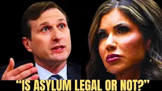 Asylum Is Lawful, So Why Would DHS Deport Them? Noem Pressed in Hearing.