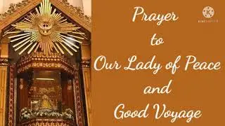 Prayer To Our Lady Of Peace and Good Voyage