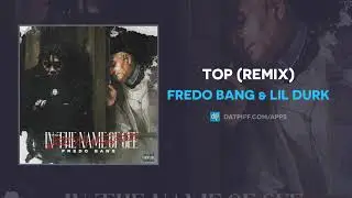 Fredo Bang & Lil Durk - Top (Remix) (AUDIO)
