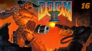 DOOM II - BLIND PLAYTHROUGH #16 - Punching the crap outta HELL