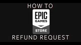 How To Request Refund on Epic Games Store
