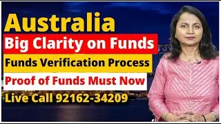 Australia : Big Clarity on Funds | Funds Verification Process | Proof of Funds Must now