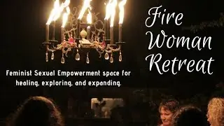 Fire Woman: A Place for Sexual Healing and Growth