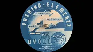 Pushing Elementz - Freakbeat | D&eacute;j&agrave;-Vu Records [2001]
