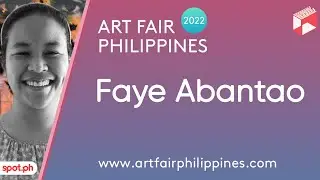 Art Fair Philippines 2022 | Faye Abantao on Her Art & Finding More Inspiration in Palawan | SPOT.ph