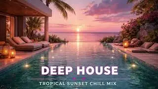 Tropical Deep House 2026 🌴 Summer Dance & Chill Vibes