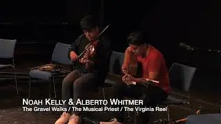 The Gravel Walks / The Musical Priest / The Virginia Reel (Noah Kelly & Alberto Whitmer)
