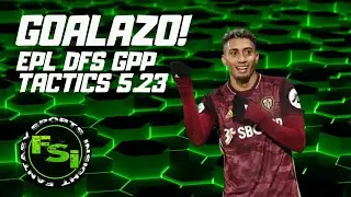 GOALAZO! - EPL DFS GPP Tactics and Picks - Draftkings Soccer 5.23