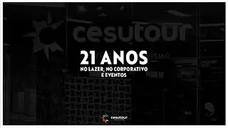 CESUTOUR - 21 Anos no Lazer, Corporativo e Eventos