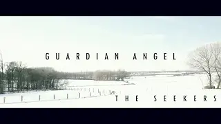 Guardian Angel (Guiding Light) - The Seekers | Music Video