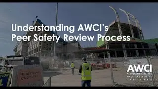 Understanding AWCI's Peer Safety Review Process